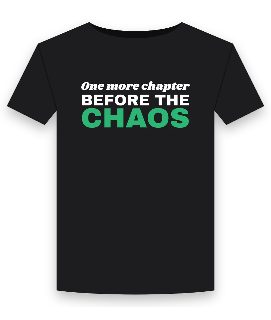 One more chapter before the chaos on a black shirt